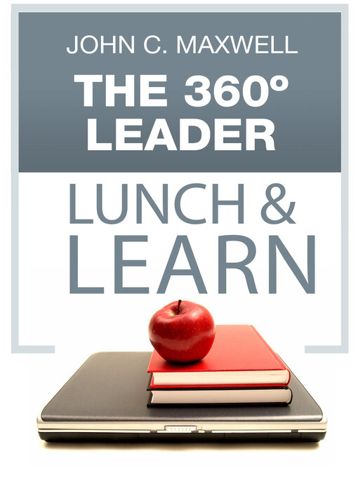 Title details for The 360 Degree Leader Lunch & Learn by John C. Maxwell - Available